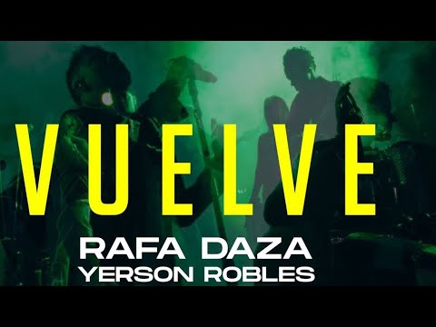 Vuelve - Rafa Daza, Yerson Robles (Live) 
