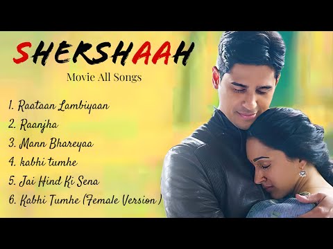 Shershaah Movie Songs | Sidharth malhotra , Kiara Advani | Jubin Nautiyal , B Praak Romantic Songs