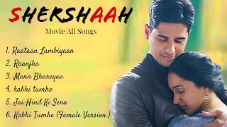 Shershaah Movie Songs  Sidharth malhotra  Kiara Ad