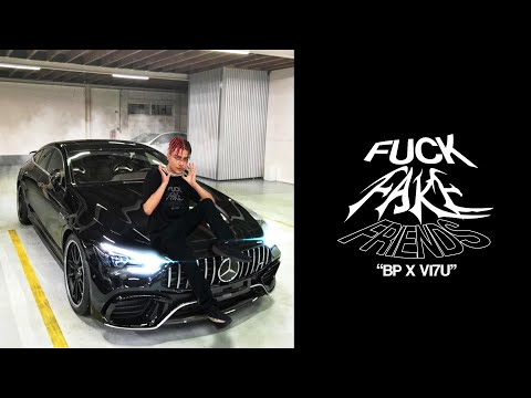 Bp - Fuck Fake Friends (Prod. Vi7u)