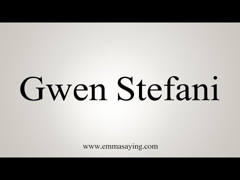 How To Say Gwen Stefani