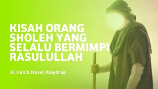Download lagu Kisah Orang Sholeh Selalu Mimpi Rasulullah ﷺ • Al-Habib Novel Alaydrus | RIFQI  mp3