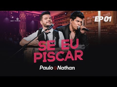 Paulo e Nathan - Se eu piscar