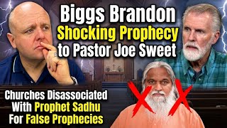 Shocking🤯Biggs Brandon Prophecy to Pastor Joe Sweet, Churches Disassociated With Prophet Sadhu