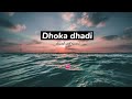 Dhoka Dhadi(slowed and reverb)