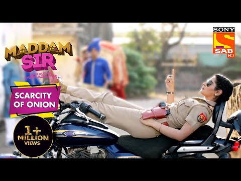 Karishma Singh ने बड़ी ही चतुराई के साथ खत्म किया Brijesh का खेल | Maddam Sir | Scarcity of Onion