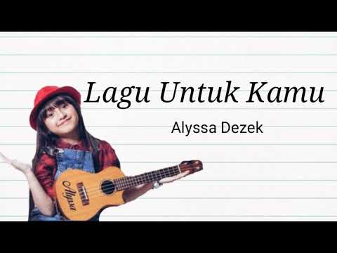 Alyssa Dezek - Lagu Untuk Kamu (Lirik)