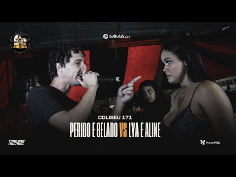 LYA E ALINE (DF) X PERIGO E GELADO - BATALHA DO COLISEU - EDIÇÃO 171