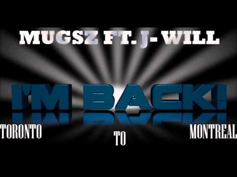 Mugsz- Im Back ft. J-Will [416 to 514]