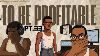 To Be Profitable Pt 33 | review Small Achievement
