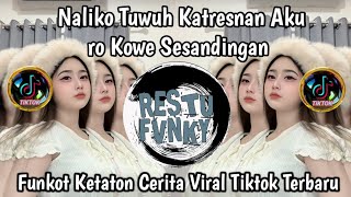 Download lagu NALIKO TUWUH KATRESNAN AKU RO KOWE SESANDINGAN - FUNKOT KETATON CERITA VIRAL TIKTOK TERBARU mp3