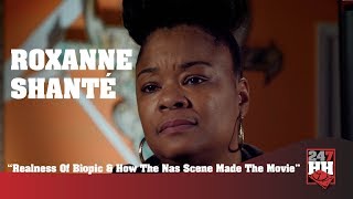Roxanne Shanté - Realness Of Biopic &amp; How The Nas Scene Made The Movie (247HH Exclusive)