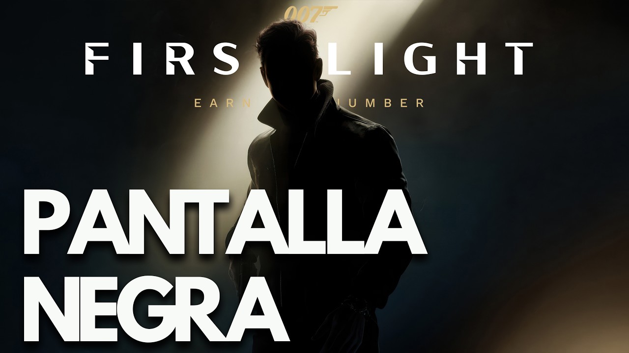 007 First Light 🎮 | SOLUCIÓN: Pantalla Negra, No Inicia o Se Queda en Negro en PC