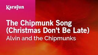 Karaoke The Chipmunk Song (Christmas Don&#39;t Be Late) - Alvin and the Chipmunks *