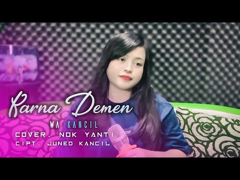 KARNA DEMEN (Wa Kancil) | Cover Nok Yanti