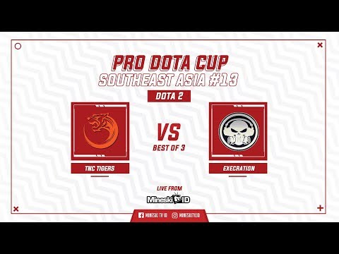 ProDota Cup SEA #13 | TNC TIGERS vs EXECRATION | (Bo3)