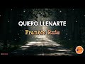 QUIERO LLENARTE - Frankie Ruiz/ Letra/Salsa/ Cali