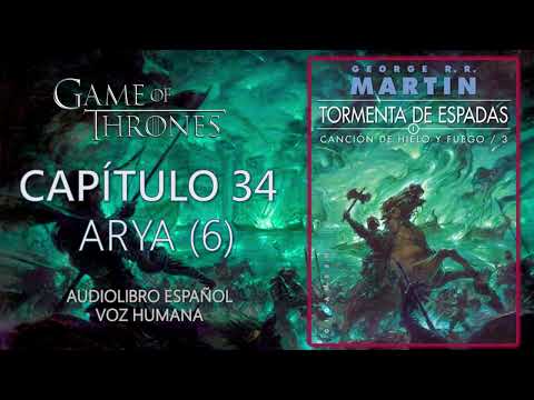 ⛈️TORMENTA DE ESPADAS ⚔ | CAPÍTULO 34 - ARYA (6) |CANCIÓN DE HIELO Y FUEGO 3(Audiolibro español)
