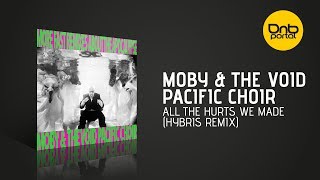 Moby &amp; The Void Pacific Choir - All The Hurts We Made (Hybris Remix) [Little Idiot]