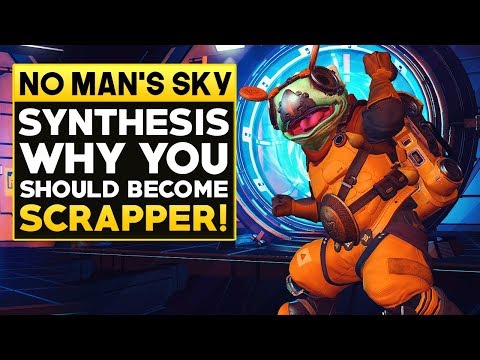No Man's Sky Synthesis - Why You Should  Become A Scrapper | New Money Method to Make Billions!