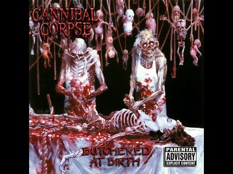 Cannibal Corpse - Butchered At Birth [FULL ALBUM] 320kbps