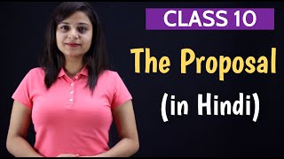 The Proposal Class 10 English | Full (हिन्दी में) Explained | in Hindi | with Question & Answers