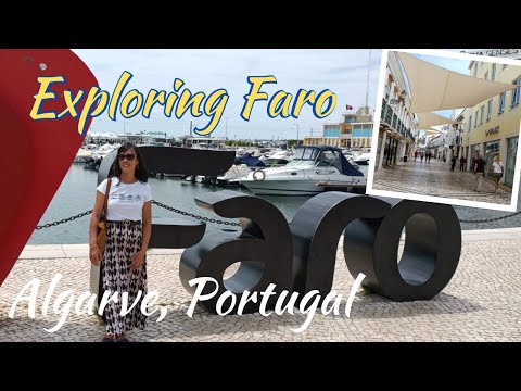 EXPLORING FARO, ALGARVE | OLD TOWN & MARINA AREA | PORTUGAL MAY 2022