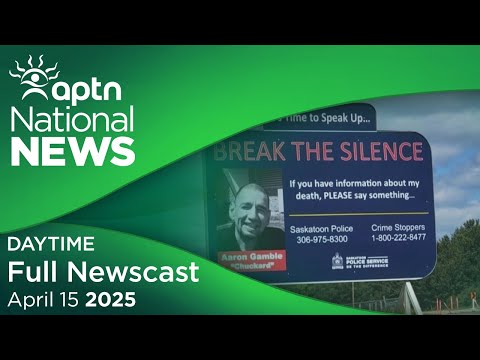 APTN National News: April 15, 2025