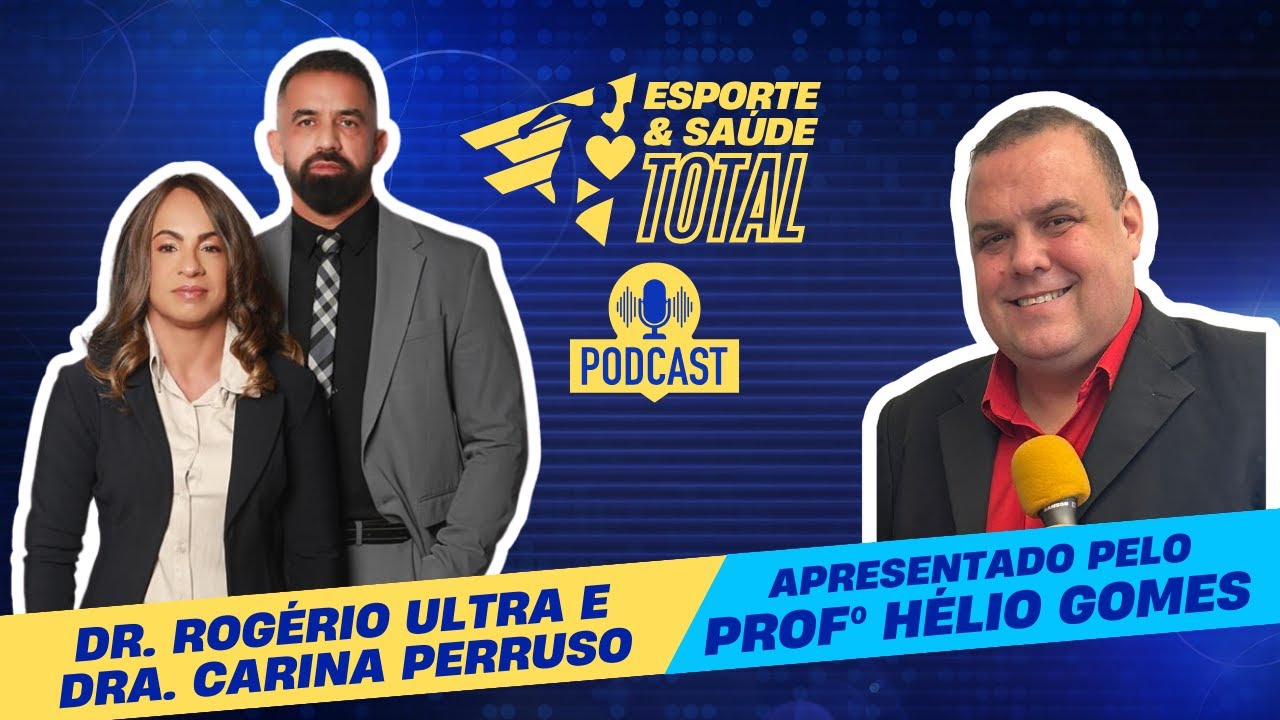 Dr. Rogério Ultra e Dra. Carina Ultra | COLLAB | PODCAST Esporte e Saúde Total e ReabCardio Cast