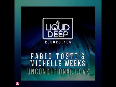 Fabio Tosti & Michelle Weeks - Unconditional Love (Fabio Tosti Glorious Club) [LIQUID DEEP RECORD...