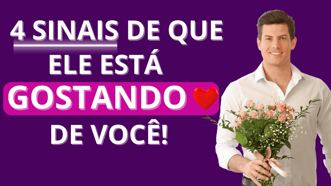 4 SINAIS de Que Ele Gosta de Você!