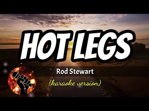 HOT LEGS - ROD STEWART (karaoke version)