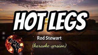 HOT LEGS - ROD STEWART (karaoke version)