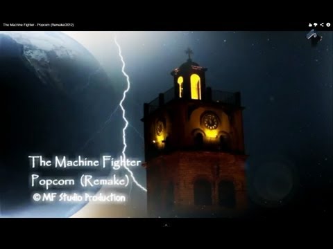 The Machine Fighter - Popcorn (Remake)