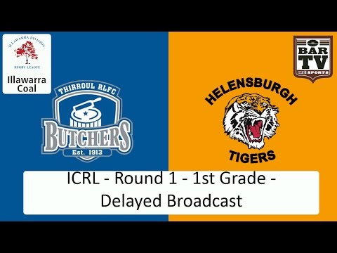 2015 ICRL Round 1 1st Grade - Delayed Broadcast - Thirroul v Helensburgh