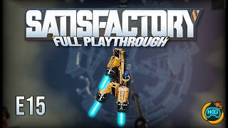 We Finally Finish Phase 2... and Unlock the Jetpack! | Satisfactory Ep. 15