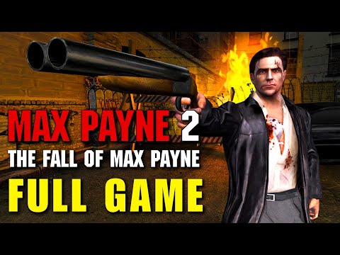 Max Payne 2: The Fall of Max Payne - Full Game Walkthrough