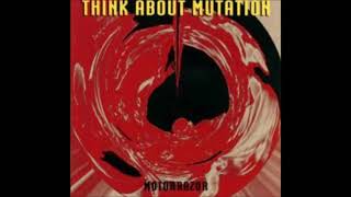 Think About Mutation - Get Out