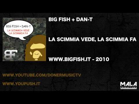 Big Fish + Dan-T - La Scimmia Vede, La Scimmia Fa