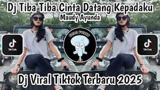 Download lagu DJ TIBA TIBA CINTA DATANG KEPADAKU MAUDY AYUNDA Full Bass Viral Tiktok Terbaru 2025 Remix mp3
