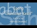 Ipang - Sahabat Kecil (Lyrics Stop Motion) 