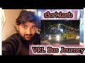 BENGALURU VRL BUS JOURNEY