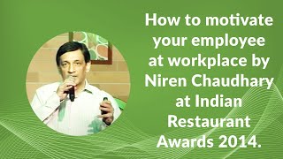 How to motivate your employee at workplace by Niren Chaudhary at Indian Restaurant Awards 2014 image
