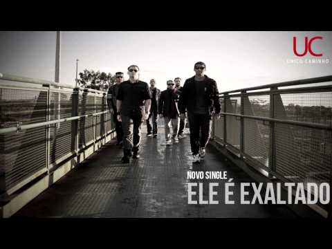 Ele É Exaltado - Banda Único Caminho