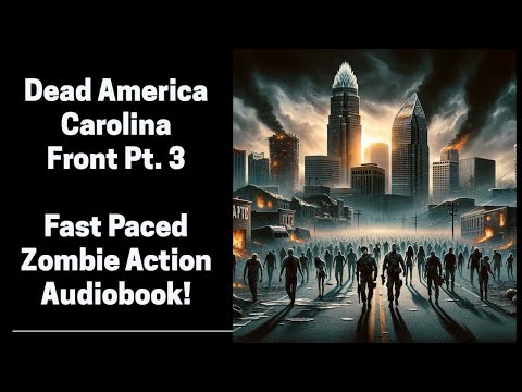 07 Dead America  Carolina Front Pt 3 (Complete Horror Audiobook) Book 7 of 47 in Dead America