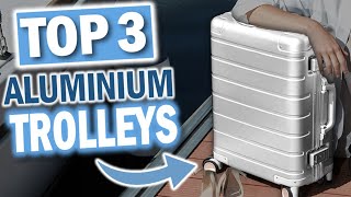 ALUMINIUM HANDGEPÄCKTROLLEYS: Die 3 Besten Modelle 2025!