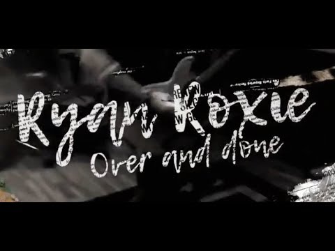 Ryan Roxie - Over And Done (Official Lyric Video)