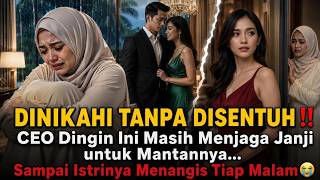 Download lagu DINIKAHI TANPA DISENTUH‼️CEO Dingin Ini Masih Menjaga Janji Ke Mantannya...Istri Menangis Tiap Malam mp3