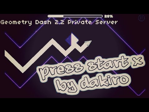 [Geometry Dash 2.2 Private Server] Press Start X By Dakiro | Morrison69