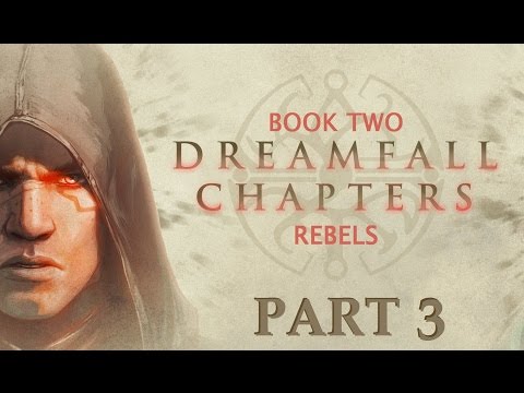 Dreamfall Chapters - Book Two [P3]